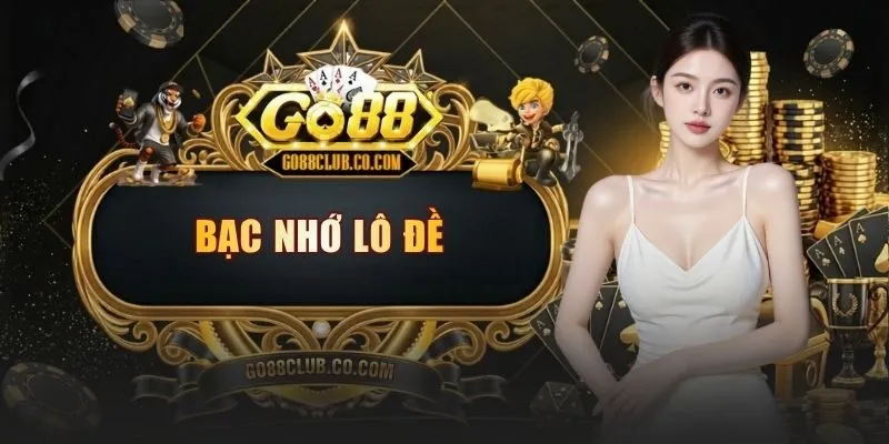 bac nho lo de go88