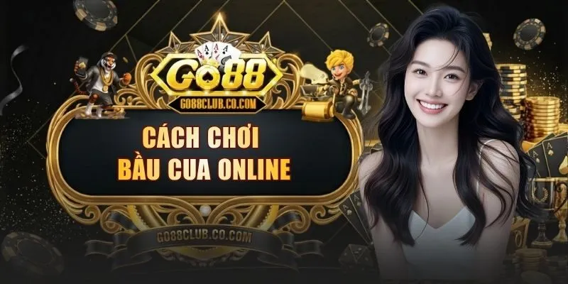 cach choi bau cua online