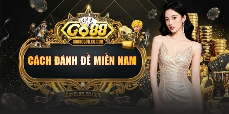 cach danh de mien nam
