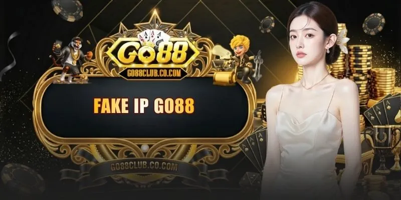 fake ip go88