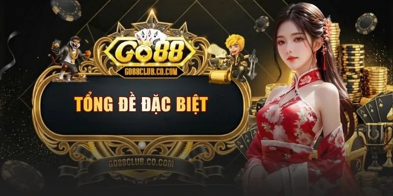 tong de dac biet
